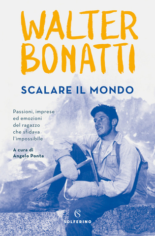 Bonatti Scalare il Mondo